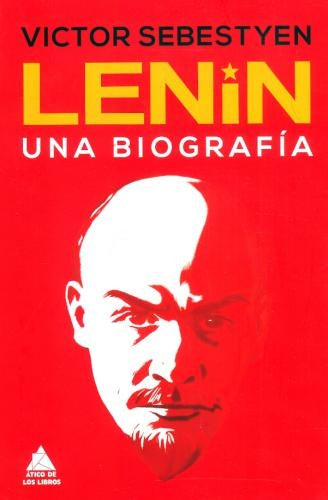LENIN. UNA BIOGRAFÍA | VICTOR SEBESTYEN