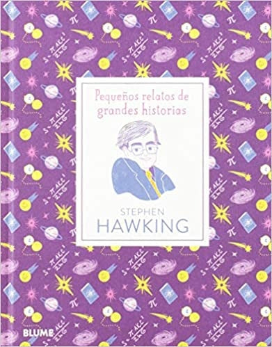 PEQUEÑOS RELATOS DE GRANDES HISTORIAS. STEPHEN HAWKING | ISABEL; MADRIZ MARIANNA THOMAS