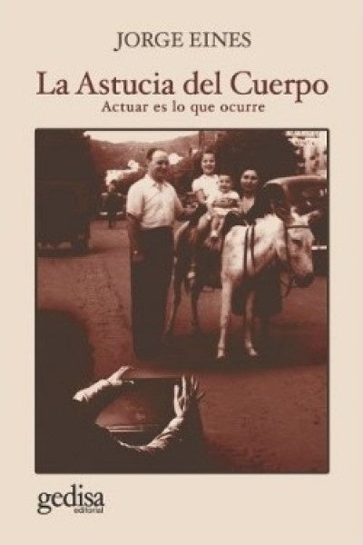 ASTUCIA DEL CUERPO, LA | Jorge Eines