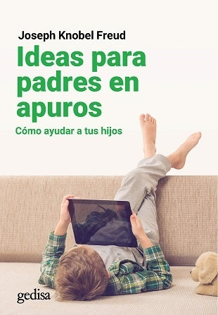 IDEAS PARA PADRES EN APURO. | JOSEPH KNOBEL FREUD