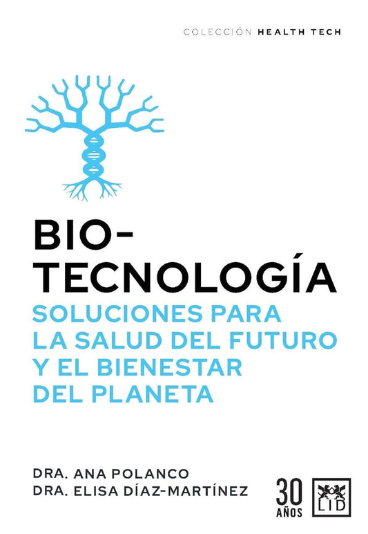BIOTECNOLOGÍA , SOLUCIONES PARA SALUD DEL FUTURO Y EL BIENESTAR DEL PLANETA | ANA POLANCO