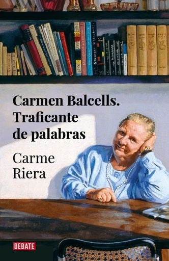 CARMEN BALCELLS, TRAFICANTE DE PALABRAS | Carme Riera