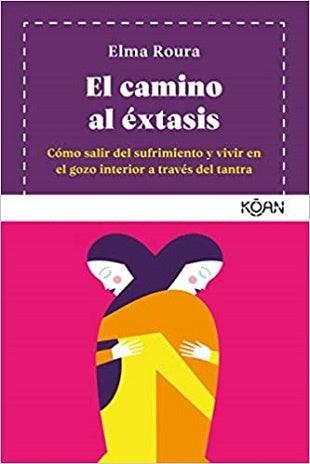 CAMINO AL ÉXTASIS, EL | Elma Roura
