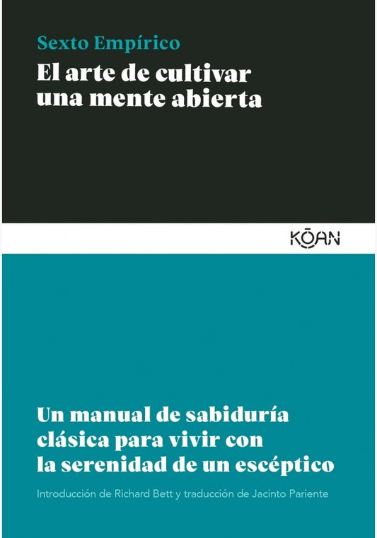 ARTE DE CULTIVAR UNA MENTE ABIERTA, EL | SEXTO EMPIRICO