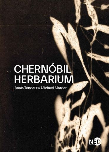 CHERNOBIL HERBARIUM | Michael Marder