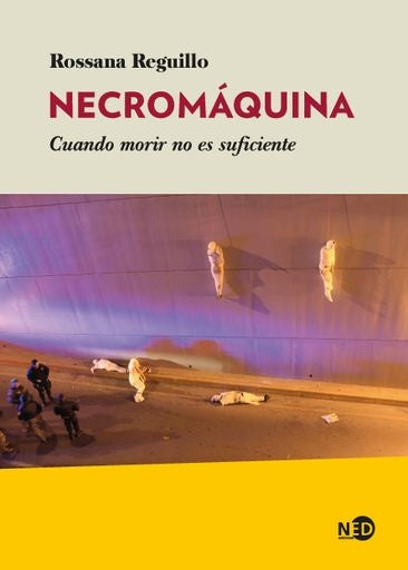 NECROMAQUINA. CUANDO MORIR NO ES SUFICIE | REGUILLO ROSSANA