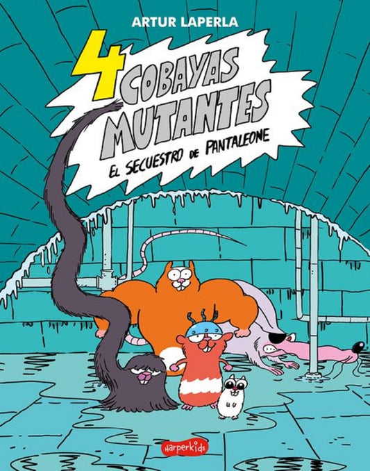 4 COBAYAS MUTANTES. EL SECUESTRO DE PANTALEONE | ARTUR LAPERLA