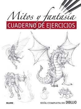 GUIA COMPLETA DE DIBUJO. MITOS Y FANTASIA(CUADERNO EJERCICIOS) | vv.aa vv.aa