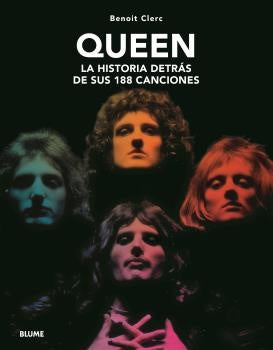 QUEEN. LA HISTORIA DETRÁS DE SUS 188 CANCIONES | BENOIT CLERC