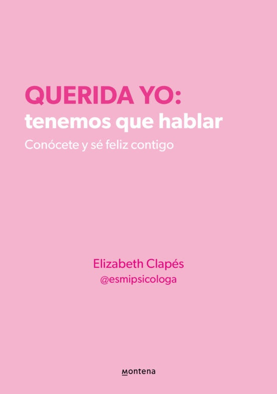 QUERIDA YO: TENEMOS QUE HABLAR | Elizabeth (@esmipsicologa) Clapés