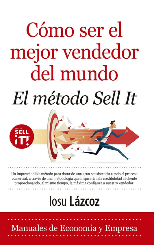 COMO SER EL MEJOR VENDEDOR DEL MUNDO. EL MÉTODO SELL IT | IOSU LAZCOZ