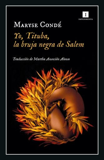 YO, TITUBA, LA BRUJA NEGRA DE SALEM | Maryse Condé
