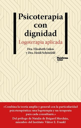 PSICOTERAPIA CON DIGNIDAD | ELISABETH LUKAS/HEIDI