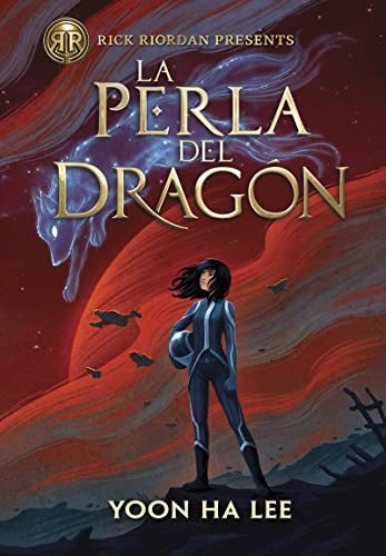 RICK RIORDAN PRESENTS. LA PERLA DEL DRAG | YOON HA LEE