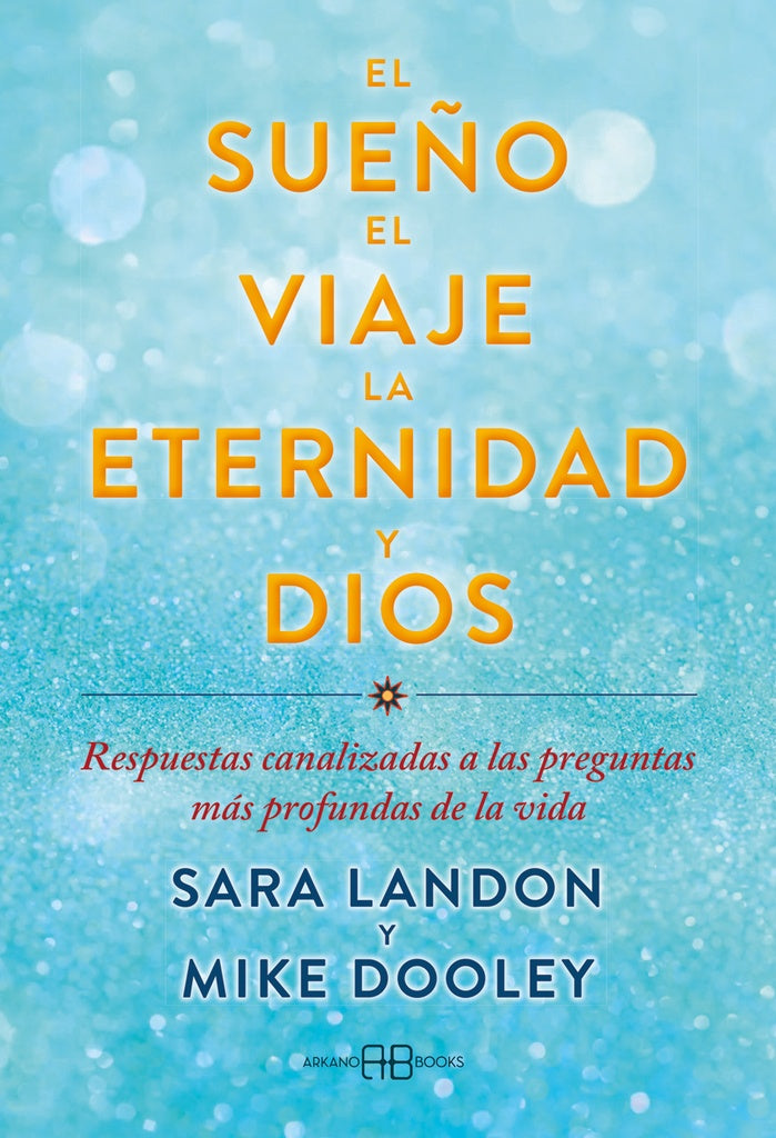 EL SUEÑO, EL VIAJE, LA ETERNIDAD Y DIOS | Sara Landon