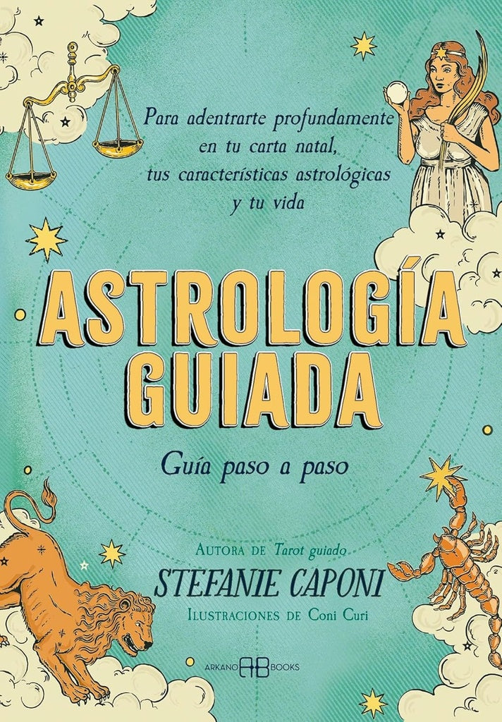 ASTROLOGÍA GUIADA. GUÍA PASO A PASO | Stefanie Caponi