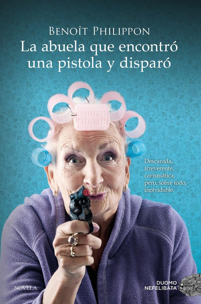 LA ABUELA QUE ENCONTRÓ UNA PISTOLA Y DISPARÓ | Benoît Phillipon