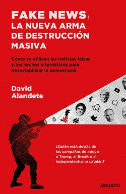 Fake news: la nueva arma de destrucción masiva | David Alandete