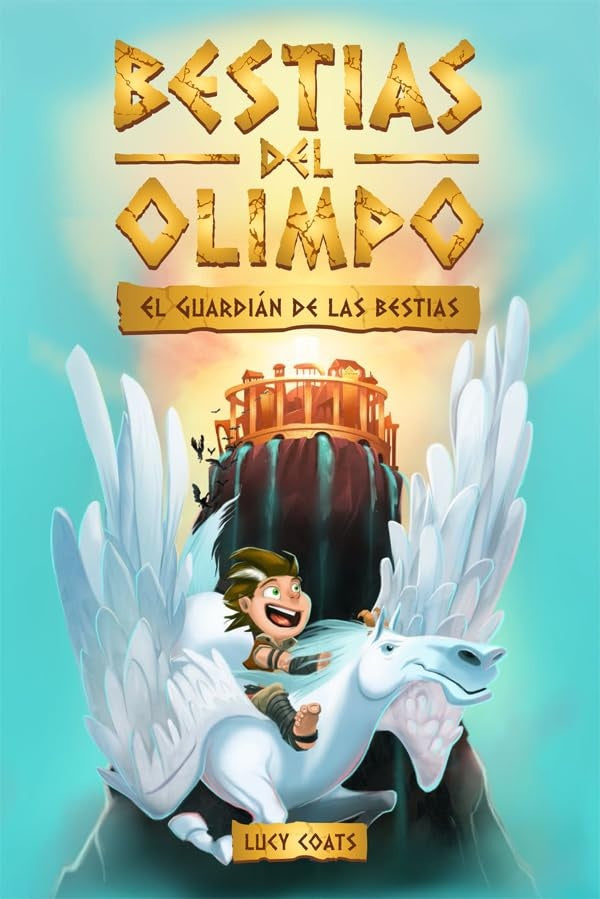 BESTIAS DEL OLIMPO 1. EL GUARDIAN DE LAS | Lucy Coats