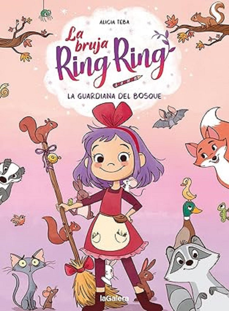 LA BRUJA RING RING 1. LA GUARDIANA DEL BOSQUE
ALICIA TEBA | ALICIA TEBA GODOY