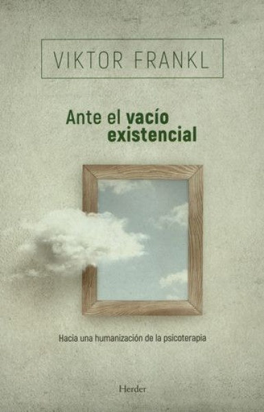 ANTE EL VACIO EXISTENCIAL | VIKTOR FRANKL