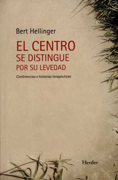 CENTRO SE DISTINGUE POR SU LEVEDAD | BERT HELLINGER