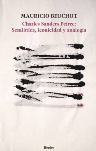CHARLES SANDERS PEIRCE: SEMIOTICA ICONICIDAD Y ANALOGIA | MAURICIO BEUCHOT