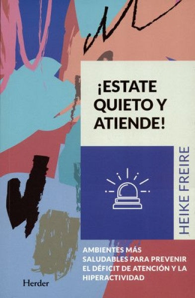 ¡ESTATE QUIETO Y ATIENDE! | Heike Freire