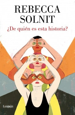 ¿DE QUIEN ES ESTA HISTORIA? | REBECCA SOLNIT
