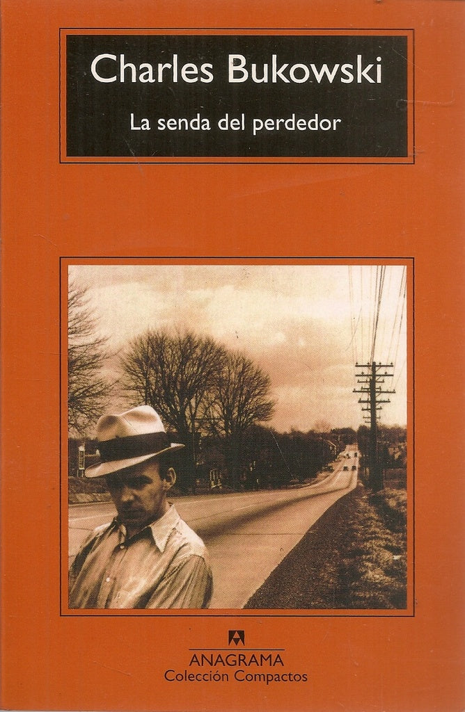 LA SENDA DEL PERDEDOR (CM) | BUKOWSKI CHARLES