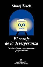El coraje de la desesperanza | SLAVOJ IEK MARKUS GABRIEL