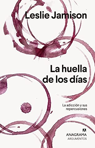 LA HUELLA DE LOS DIAS | Leslie Jamison