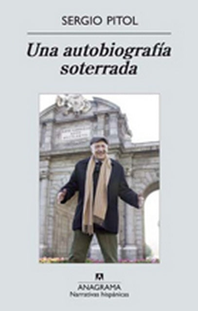 UNA AUTOBIOGRAFIA SOTERRADA | SERGIO PITOL