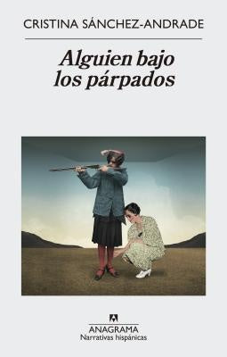 Alguien Bajo Los Párpados | Cristina Sánchez-Andrade