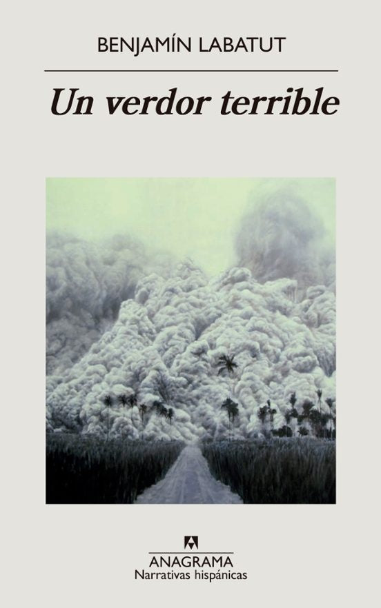 Un verdor terrible | Benjamin Labatut