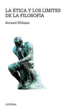 LA ETICA Y LOS LIMITES DE LA FILOSOFIA | BERNARD WILLIAMS
