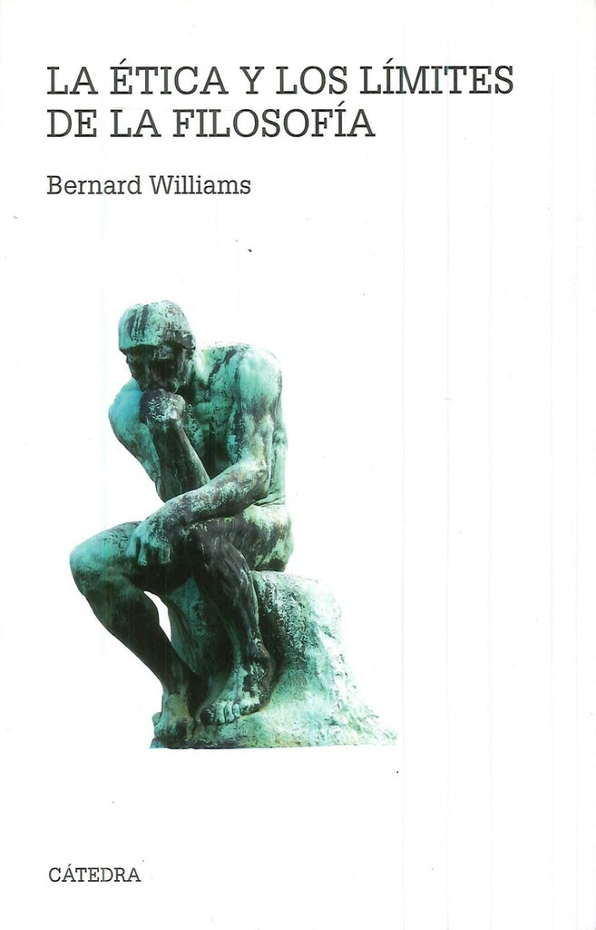 LA ETICA Y LOS LIMITES DE LA FILOSOFIA | BERNARD WILLIAMS