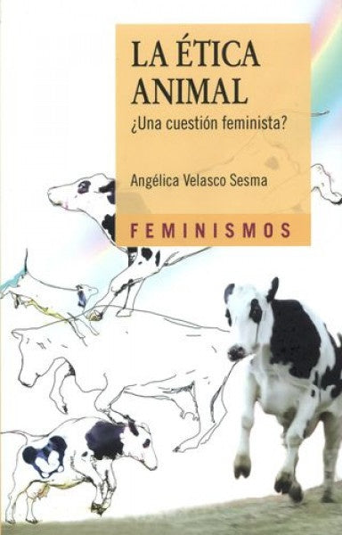 LA ETICA ANIMAL | ANGELICA VELASCO SESMA