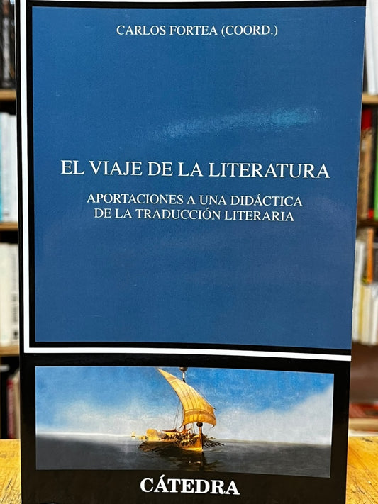 EL VIAJE DE LA LITERATURA | CARLOS FORTEA