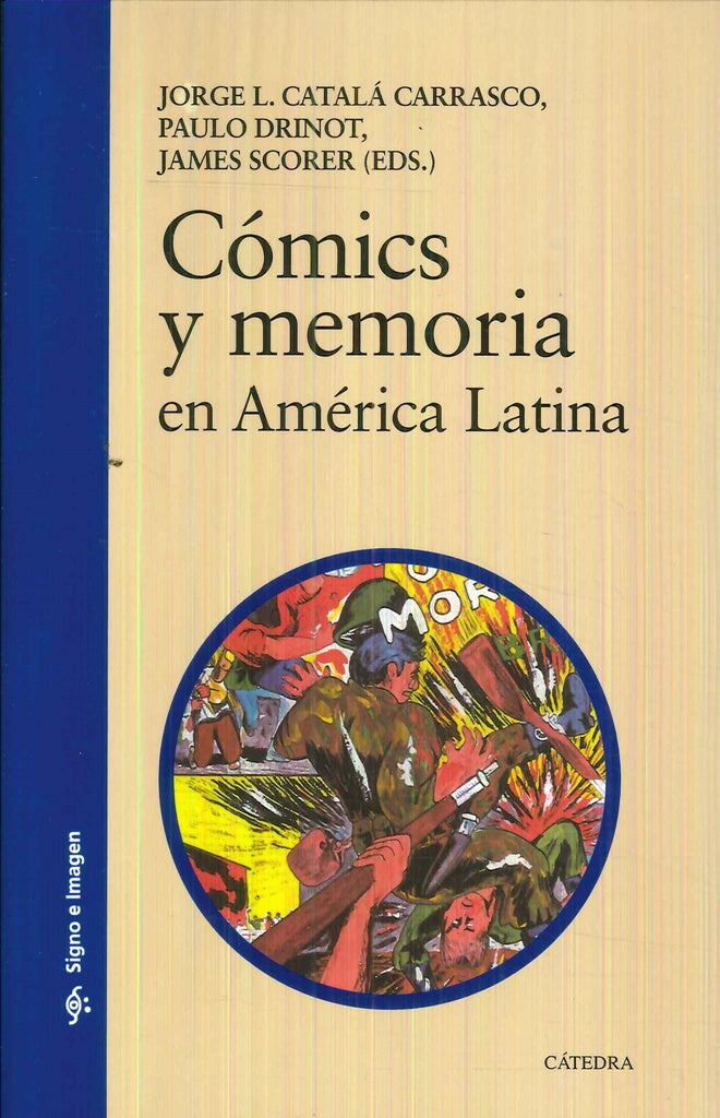 COMICS Y MEMORIA EN AMERICA LATINA | JORGE; DRINOT PAULO; SCORER JAMES CATALA CARRASC