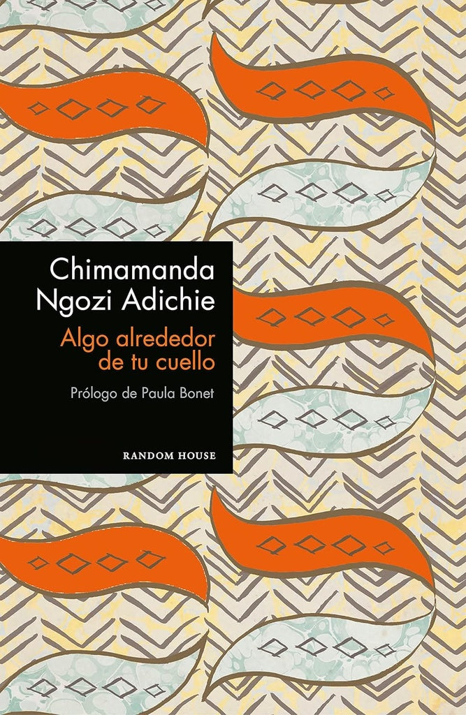ALGO ALREDEDOR DE TU CUELLO | Chimamanda Ngozi Adichie