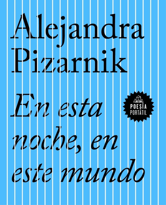 EN ESTA NOCHE, EN ESTE MUNDO (POESIA POR | Alejandra Pizarnik