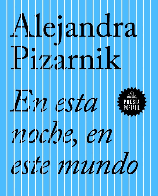EN ESTA NOCHE, EN ESTE MUNDO (POESIA POR | Alejandra Pizarnik