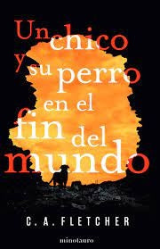 UN CHICO Y SU PERRO EN EL FIN DEL MUNDO | C.A. FLETCHER