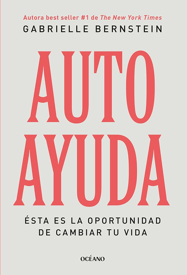 AUTOAYUDA. ESTÁ ES LA OPORTUNIDAD DE CAMBIAR TU VIDA | Gabrielle Bernstein