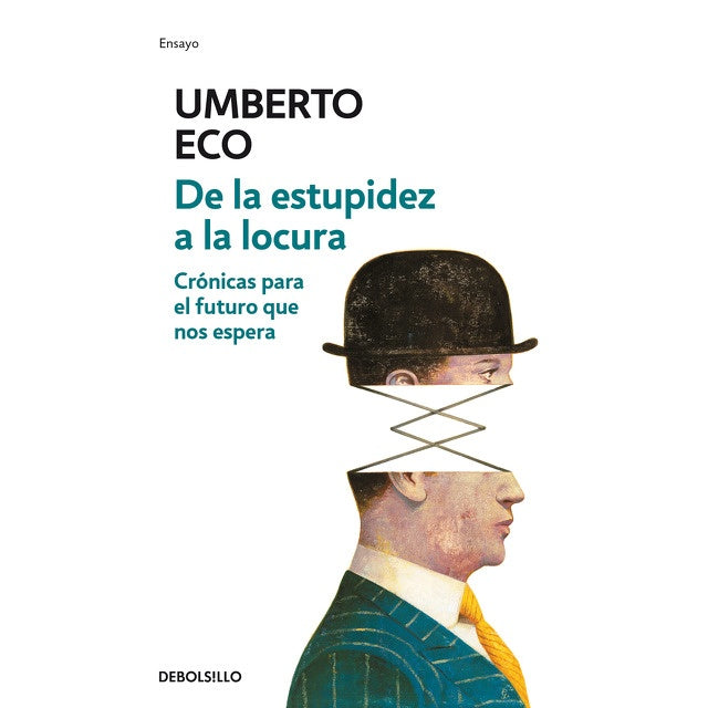 DE LA ESTUPIDEZ A LA LOCURA | Umberto Eco