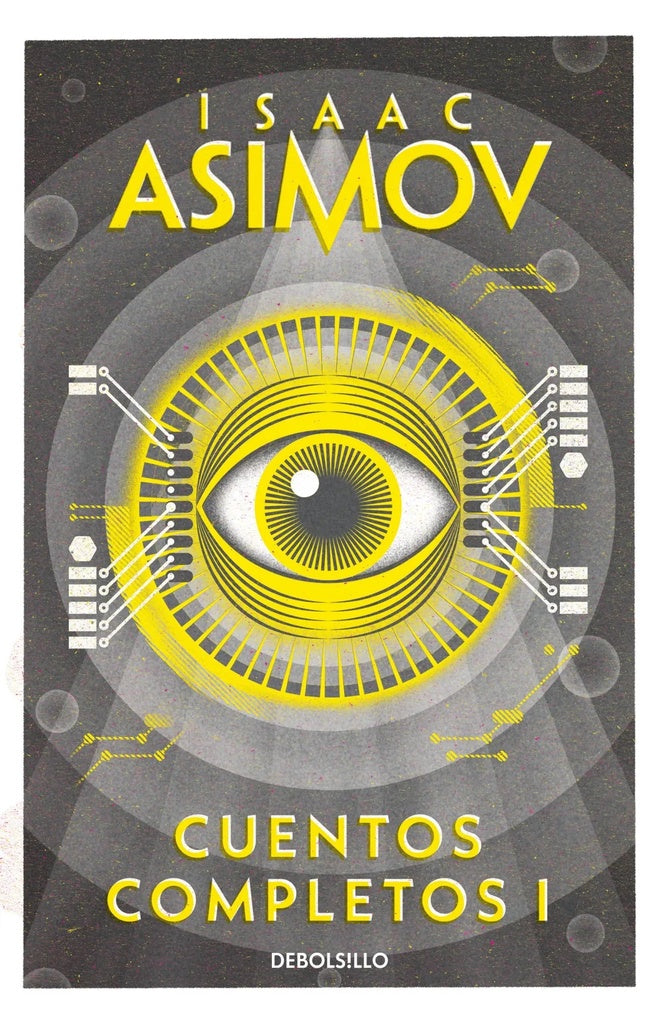 Cuentos completos I | ISAAC ASIMOV