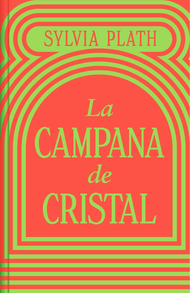 CAMPANA DE CRISTAL, LA (ED. LIMITADA) | Sylvia Plath