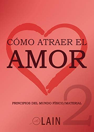 COMO ATRAER EL AMOR 2 | LAIN GARCIA CALVO