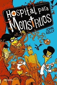 HOSPITAL PARA MONSTRUOS | JOHN KELLY